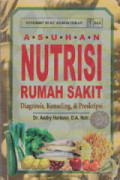 Asuhan Nutrisi Rumah Sakit: Diagnosis, Konseling, & Preskripsi