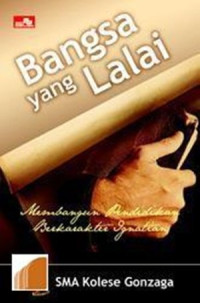Bangsa yang Lalai: Membangun Pendidikan Berkarakter Ignatian