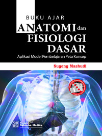 Buku Ajar Anotomi dan Fisiologi Dasar: Aplikasi Model Pembelajaran Peta Konsep