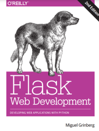 Flask Web Development: Developing Web Applications with Python