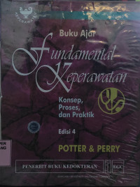 Buku Ajar Fundamental Keperawatan: Konsep, Proses, dan Praktik