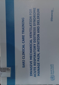 Sari Clinical Care Training: Invasive Mechanical Ventilation for Acute Respiratory Distress Syndrome Manage Pain, Agitation and Delirium