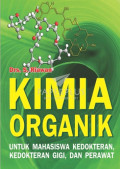 Kimia Organik: untuk Mahasiswa Kedokteran, Kedokteran Gigi dan Perawat