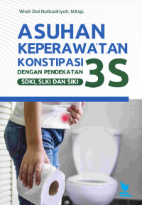 Asuhan Keperawatan Konstipasi dengan n Pendekatan 3S (SDKI, SLKI, SIKI)