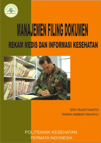 Manajemen Filing Dokumen: Rekam Medis dan Informasi Kesehatan