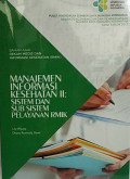 Manajemen Informasi Kesehatan II : Sistem dan Sub Sistem Pelayanan RMIK