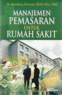 Manajemen Pemsaran untuk Rumah Sakit