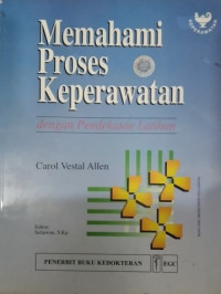 Memahami Proses Keperawatan: dengan Pendekatan Latihan