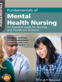 Fundamentals of Mental Health Nursing: An Essential Guide for Nursing and Healthcare Students