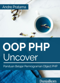 OOP PHP Uncover: Panduan Belajar Pemrograman Object PHP