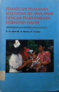 Pemaduan Pelayanan Kesehatan Ibu dan Anak dengan Pemeliharaan Kesehatan Dasar