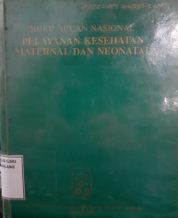 Buku Acuan Nasional Pelayanan Kesehatan Maternal dan Neonatal