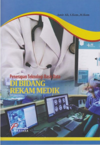 Penerapan Teknologi Basis Data di Bidang Rekam Medik