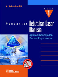 Pengantar Kebutuhan Dasar Manusia: Aplikasi Konsep dan Proses Keperawatan