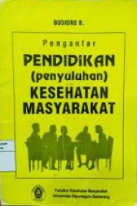 Pengantar Pendidikan (Penyuluhan) Kesehatan Masyarakat