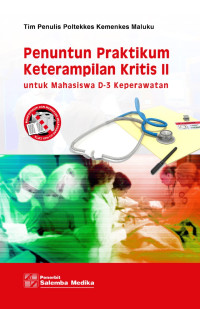 Penuntun Praktikum Keterampilan Kritis II: untuk Mahasiswa D-3 Keperawatan