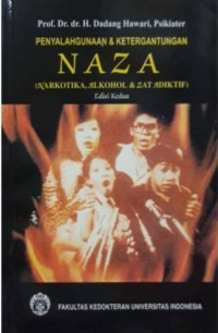 Penyalahgunaan & Ketergantungan NAZA (Narkotika, Alkohol, & Zat Adiktif)