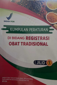 Kumpulan Peraturan di Bidang Registrasi Obat Tradisional