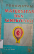 Perawatan Maternitas dan Ginekologi: perawat dan ginekologi