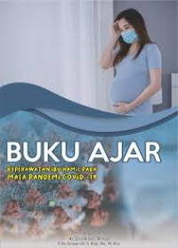 Buku Ajar: Keperawatan Ibu Hamil pada Masa Pandemi Covid-19