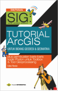 Tutorial ArcGIS: untuk Bidang Geodesi & Geomatika