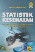 Statistik Kesehatan : Belajar mudah teknik analisis data dalam Penelitian Kesehatan (Plus Aplikasi Software SPSS)