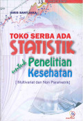 Statistik untuk Penelitian Kesehatan: Multivariat dan Non Parametik