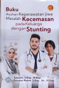 Buku Asuhan Keperawatan Jiwa Masalah Kecemasan pada Keluarga dengan Stunting