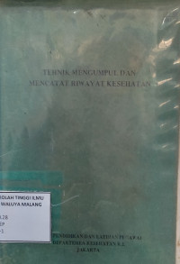 Tehnik Mengumpulkan dan Mencatat Riwayat Kesehatan