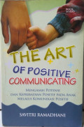 The Art of Positive Communicating: Mengasah Potensi Kepribadian Positif pada Anak melalui Komunikasi Positif