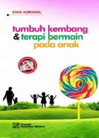 Tumbuh Kembang & Terapi Bermain pada Anak