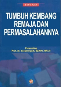 Tumbuh Kembang Remaja dan Permasalahannya