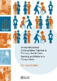 Interprofesional Collaborative Practice in Primary Health Care: Nursing and Midwifery Perspectives
